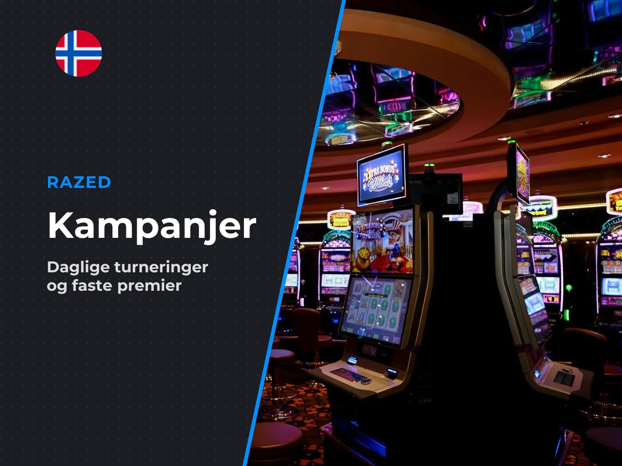 Regulære kampanjer, turneringer og løp. I