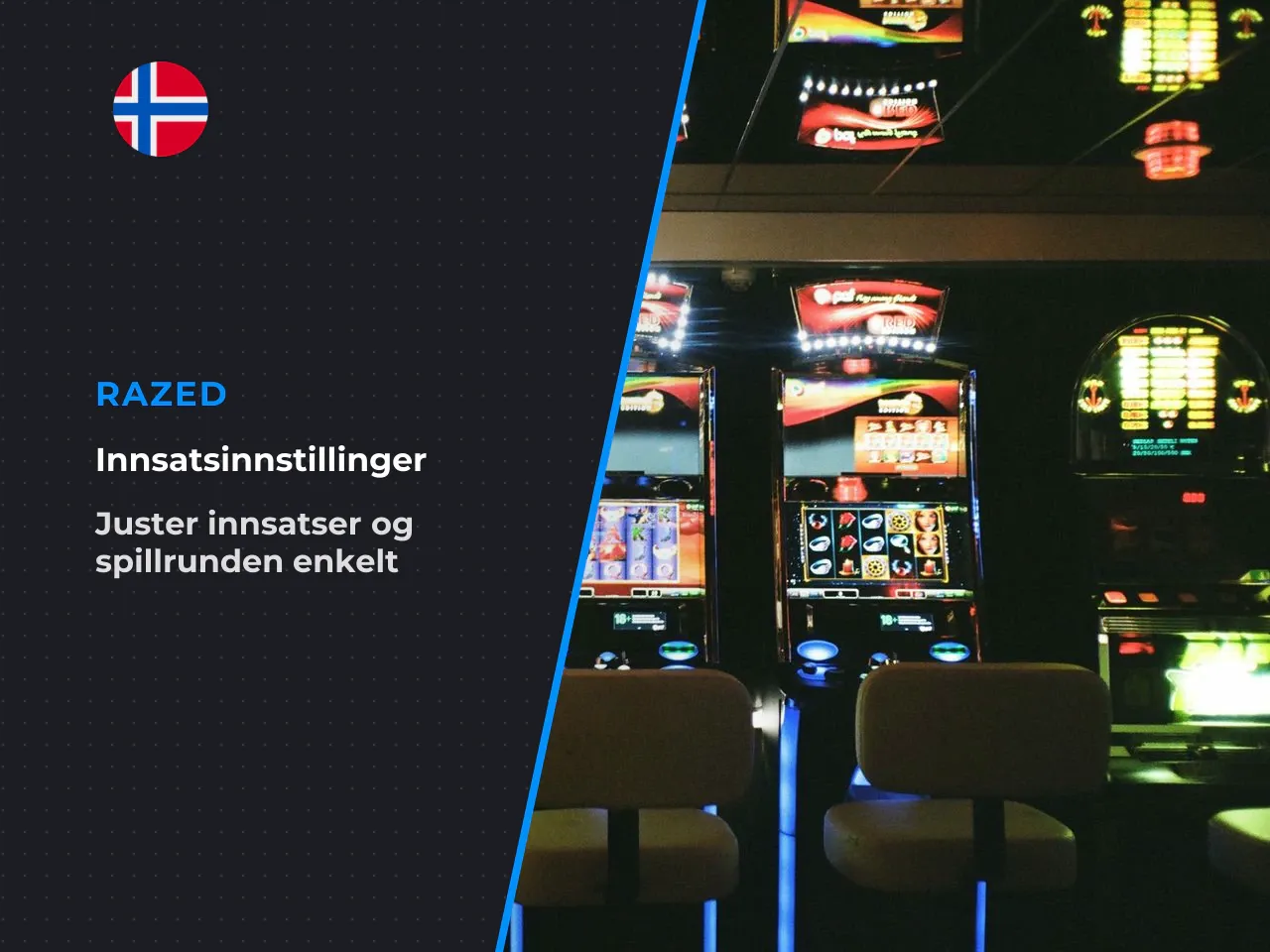 Innsatser, linjer og styring av spillrunden