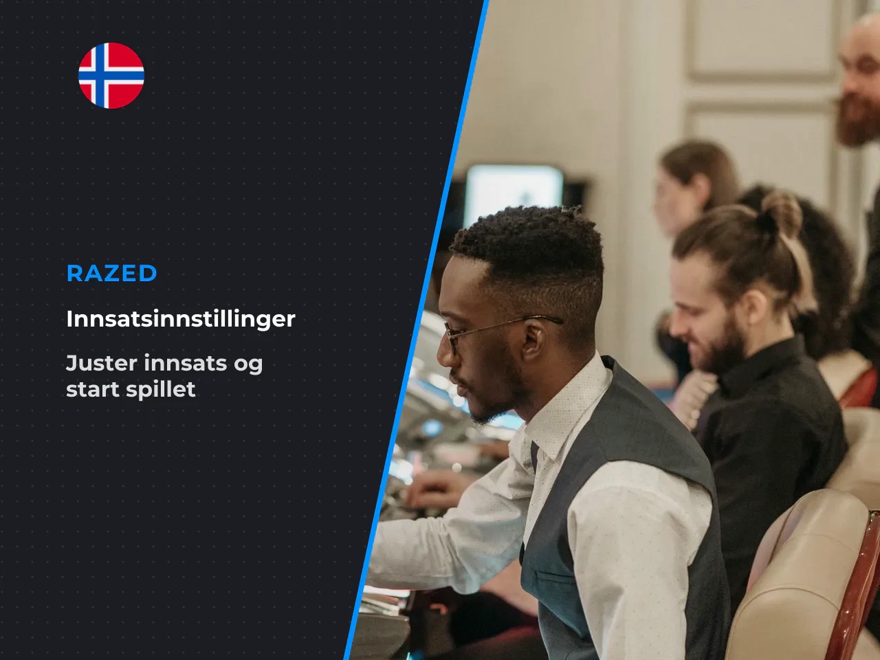 Valg av innsats og start av